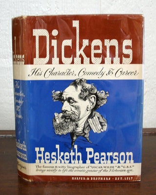 Item #879.5 DICKENS His Character, Comedy & Career. Charles. 1812 - 1870 Dickens, Hesketh Pearson
