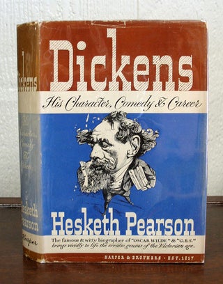 Item #879 DICKENS His Character, Comedy & Career. Charles. 1812 - 1870 Dickens, Hesketh Pearson