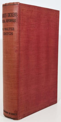 Item #894.4 CHARLES DICKENS Social Reformer. Charles. 1812 - 1870 Dickens, W. Walter Crotch