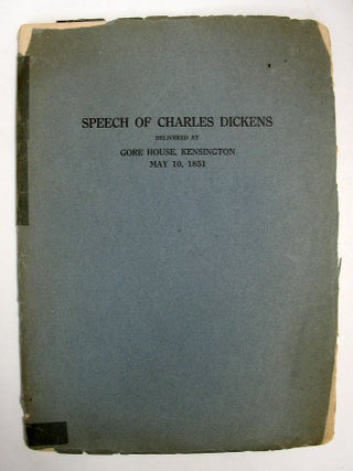Item #923 SPEECH Of CHARLES DICKENS Delivered at Gore House Kensington May 10, 1851. Charles...