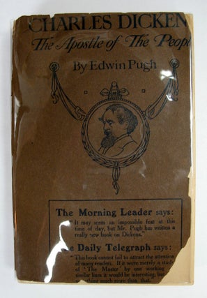 Item #9496 CHARLES DICKENS. The Apostle of the People. Charles. 1812 - 1870 Dickens, Edwin Pugh