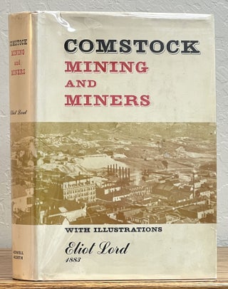 Item #9516 COMSTOCK MINING And MINERS. Eliot. Myrick Lord, David F. - Contributor