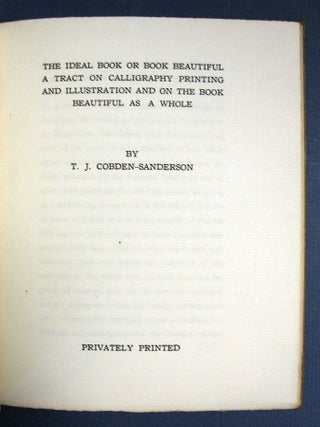 Item #9621 The IDEAL BOOK Or BOOK BEAUTIFUL. A Tract on Calligraphy Printing and Illustration...