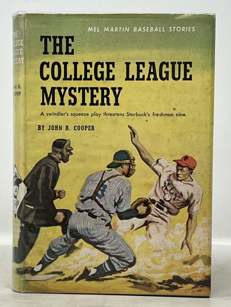 Item #9701.1 The COLLEGE LEAGUE MYSTERY. Mel Martin Baseball Stories No. 6. John R. Cooper.