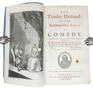 The TENDER HUSBAND: or, The Accomplish'd Fools. A Comedy.