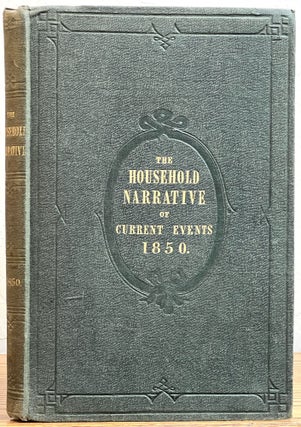 Item #9853.1 The HOUSEHOLD NARRATIVE Of CURRENT EVENTS, (For The Year 1850).; Being a Monthly...