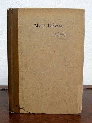 Item #9916 ABOUT DICKENS. Being a Few Essays on Themes Suggested by the Novels. Charles. 1812 -...