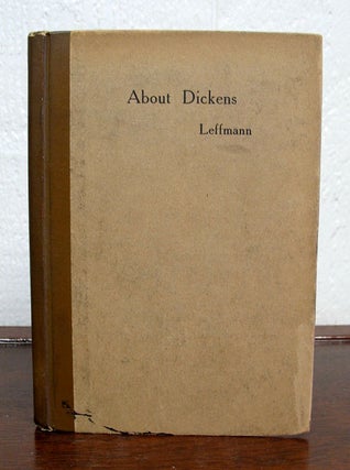 Item #9916 ABOUT DICKENS. Being a Few Essays on Themes Suggested by the Novels. Charles. 1812 -...