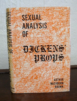Item #9919 SEXUAL ANALYSIS Of DICKENS' PROPS. Charles. 1812 - 1870 Dickens, Arthur Washburn Brown