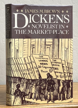 Item #9937.2 DICKENS. Novelist in the Marketplace. Charles - Subject. Brown Dickens, James M.,...